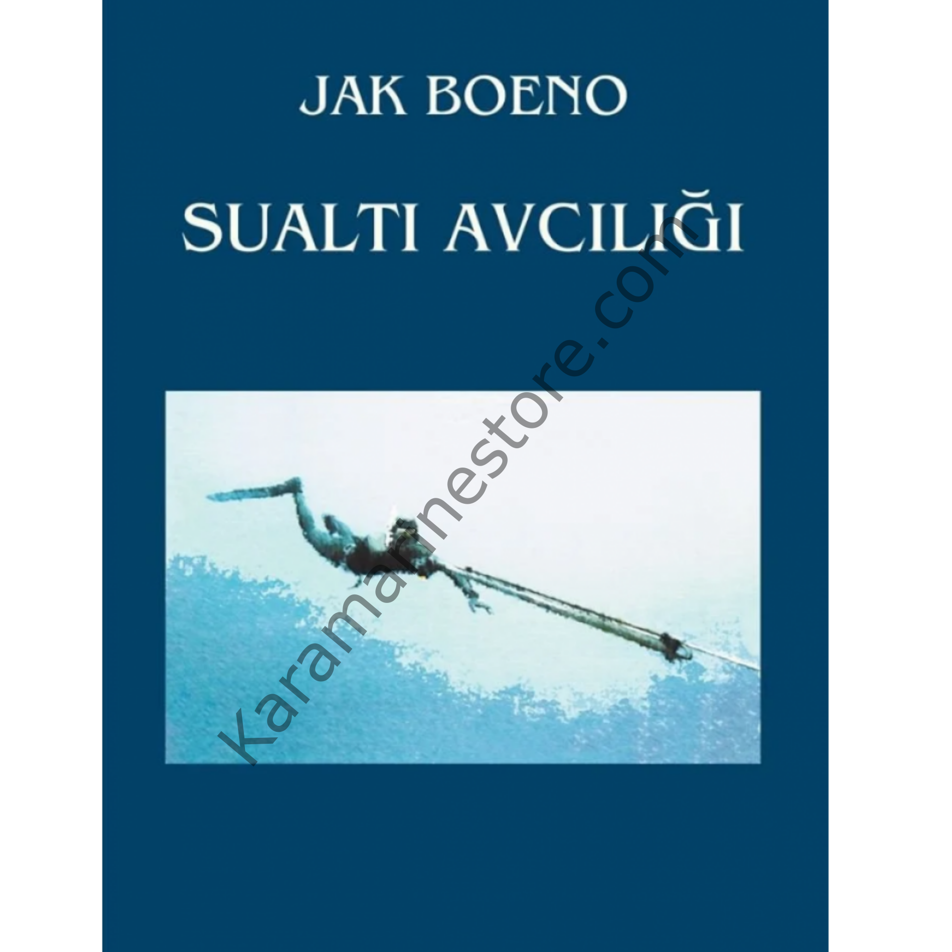 Jak Boeno - Sualtı Avcılığı (Eğitim ve Teknik Rehber)
